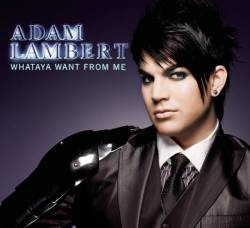 Adam Lambert : Whataya Want from Me
